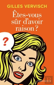 Êtes-Vous Sur D'Avoir Raison ?