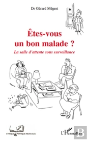 Êtes Vous Un Bon Malade ? ; La Salle D'Attente Sous Surveillance