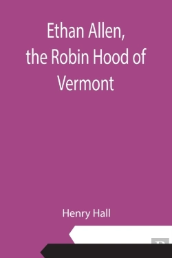 Bertrand.pt - Ethan Allen, The Robin Hood Of Vermont