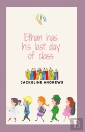Ethan Has His Last Day Of Class