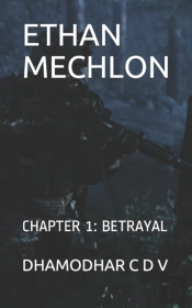 Ethan Mechlon: Chapter 1: Betrayal