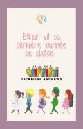 Ethan Vit Sa Derniere Journee De Classe