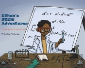 Ethan'S Stem Adventures: I Can Be A Scie