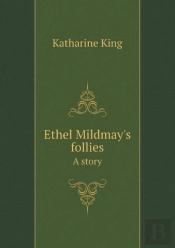 Ethel Mildmay'S Follies A Story
