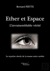 Ether Et Espace ; L'Invraisemblable Vérité
