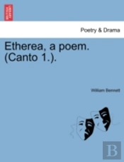 Etherea, A Poem.  Canto 1. .