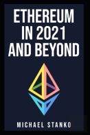 Ethereum In 2021 And Beyond