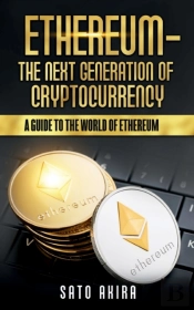 Ethereum - The Next Generation Of Cryptocurrency