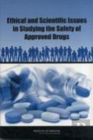 Ethical And Scientific Issues In Studying The Safety Of Approved Drugs