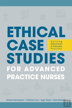 Bertrand.pt - Ethical Case Studies For Advanced Practice Nurses