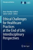 Ethical Challenges For Healthcare Practices At The End Of Life: Interdisciplinary Perspectives