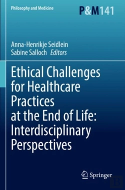 Bertrand.pt - Ethical Challenges For Healthcare Practices At The End Of Life: Interdisciplinary Perspectives