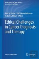 Ethical Challenges In Cancer Diagnosis And Therapy
