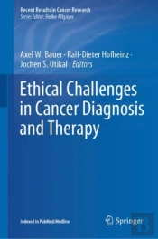Ethical Challenges In Cancer Diagnosis And Therapy