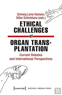 Bertrand.pt - Ethical Challenges Of Organ Transplantation Â€“ Current Debates And International Perspectives