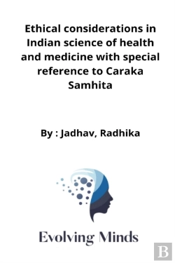 Bertrand.pt - Ethical Considerations In Indian Science Of Health And Medicine With Special Reference To Caraka Samhita