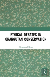 Ethical Debates In Orangutan Conservation