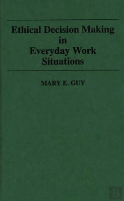 Bertrand.pt - Ethical Decision Making In Everyday Work Situations