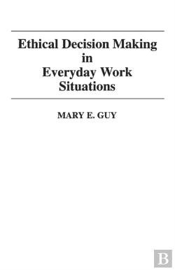 Bertrand.pt - Ethical Decision Making In Everyday Work Situations