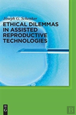Bertrand.pt - Ethical Dilemmas In Assisted Reproductive Technologies