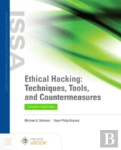 Ethical Hacking: Techniques, Tools, And Countermeasures