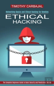 Ethical Hacking: The Complete Beginners