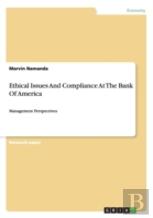 Ethical Issues And Compliance At The Bank Of America