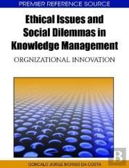 Ethical Issues And Social Dilemmas In Knowledge Management