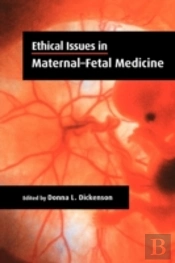 Ethical Issues In Maternal-Fetal Medicine