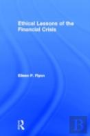 Ethical Lessons Of The Financial Crisis