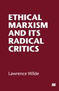 Ethical Marxism And Its Radical Critics