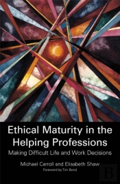 Ethical Maturity In The Helping Professions