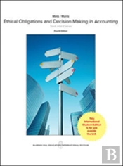 Ethical Obligations And Decision-Making In Accounting: Text And Cases