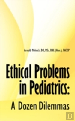 Bertrand.pt - Ethical Problems In Pediatrics: A Dozen Dilemmas