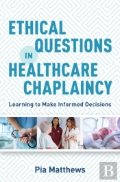 Ethical Questions In Healthcare Chaplaincy