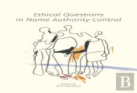 Ethical Questions In Name Authority Control