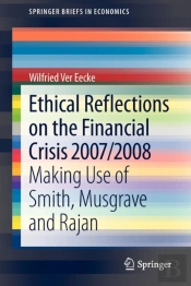 Ethical Reflections On The Financial Crisis 2007/2008