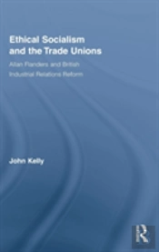 Ethical Socialism And The Trade Unions