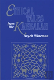 Ethical Tales From The Kabbalah