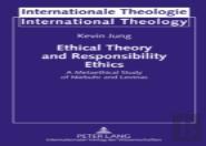 Ethical Theory And Responsibility Ethics