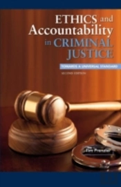 Ethics And Accountability In Criminal Justice: Towards A Universal Standard - Second Edition