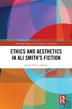 Bertrand.pt - Ethics And Aesthetics In Ali Smithâ€™S Fiction