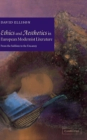 Ethics And Aesthetics In European Modernist Literature