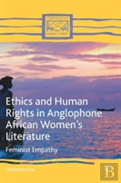 Ethics And Human Rights In Anglophone African Womenâ€™S Literature
