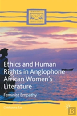 Bertrand.pt - Ethics And Human Rights In Anglophone African Womenâ€™S Literature