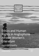 Ethics And Human Rights In Anglophone African Womenâ€™S Literature