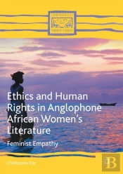Ethics And Human Rights In Anglophone African Women'S Literature