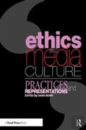 Ethics And Media Culture: Practices And Representations