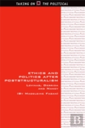 Ethics And Politics After Poststructuralism