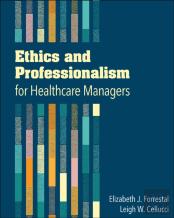 Ethics And Professionalism For Healthcare Managers